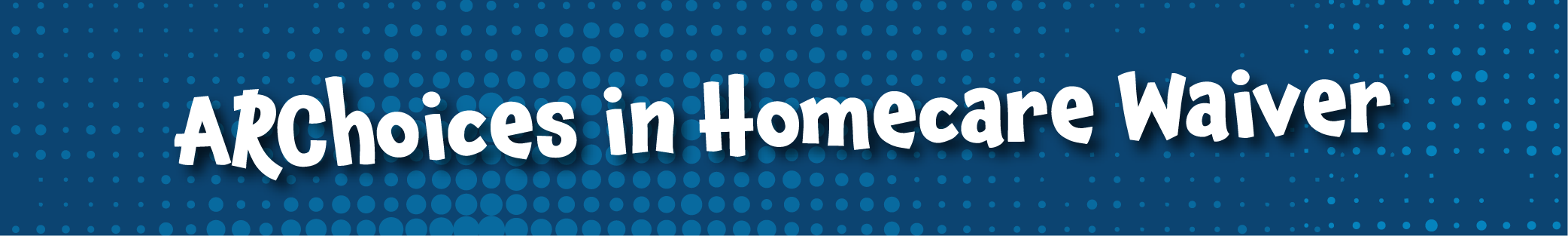 ARChoices in Homecare Waiver