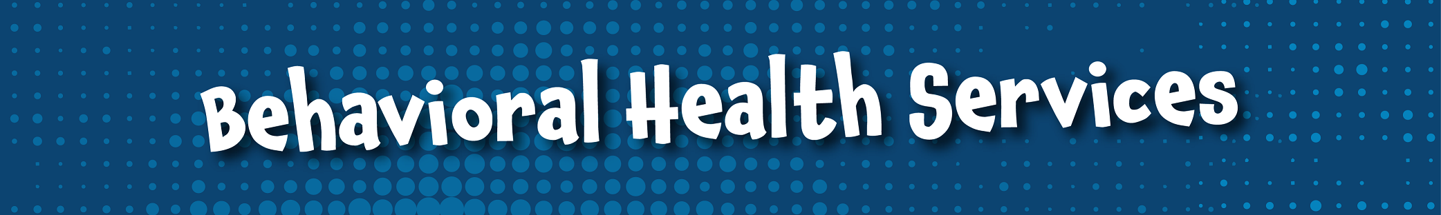 Behavioral Health Services